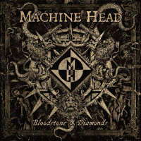 Machine Head - Bloodstone & Diamonds 200x200